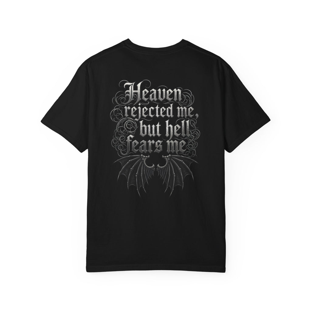 T-Shirt — "Heaven Rejected Me, But Hell Fears Me" Gothic Graphic Tee