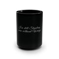 I'm Still Standing – Black Winter - 15oz Black Inspirational Mug